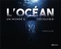 L'Océan : Un Monde À Découvrir - Preview