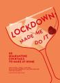 Lockdown Made Me Do It - Preview