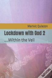 Lockdown With God 2: ....Within The Veil