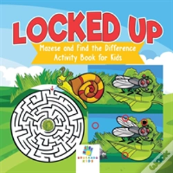 Capa do artigo Locked Up | Mazes And Find The Difference Activity Book For Kids