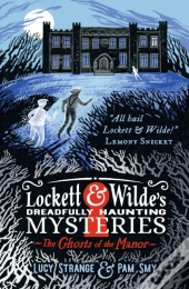 Lockett & Wilde: The Ghosts Of The Manor