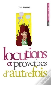 Locutions Et Proverbes D'Autrefois