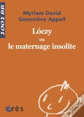 Lòczy Ou Le Maternage Insolite