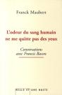 L'Odeur Du Sang Humain Ne Me Quitte Pas Des Yeux ; Conversations Avec Francis Bacon - Preview