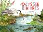 L'Odyssée Des Rivières ; Un Écosystème - Preview