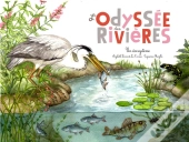 L'Odyssée Des Rivières ; Un Écosystème