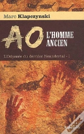 L'Odyssée Du Dernier Neandertal Tome 1 ; Aô, L'Homme Ancien