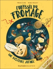 L'Odyssée Du Fromage : Une Histoire Affinée