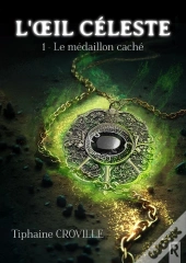 L'Oeil Céleste Tome 1 : Le Médaillon Caché