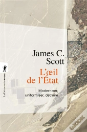 L'Oeil De L'État : Moderniser, Uniformiser, Détruire