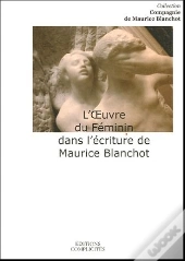 L'Oeuvre Au Feminin Dans L'Ecriture De Maurice Blanchot