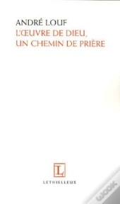 L'Oeuvre De Dieu, Un Chemin De Priere