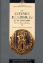 L'Oeuvre De Limoges Et Sa Diffusion ; Trésors, Objets, Collections - Preview