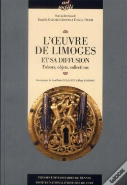 Capa do artigo L'Oeuvre De Limoges Et Sa Diffusion ; Trésors, Objets, Collections