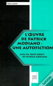 L'Oeuvre De Patrick Modiano : Une Autofiction