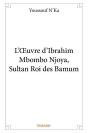 L'Oeuvre D'Ibrahim Mbombo Njoya Sultan Roi Des Bamum - Preview