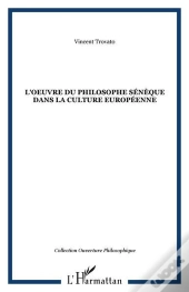 L'Oeuvre Du Philosophe Seneque Dans La Culture Europeenne