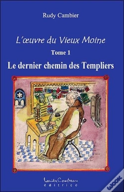Capa do artigo L'Oeuvre Du Vieux Moine T.1 ; Le Dernier Chemin Des Templiers
