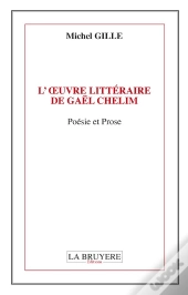 L'Oeuvre Littéraire De Gaël Chelim