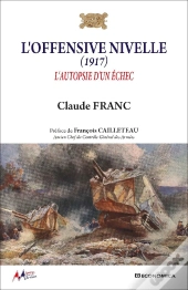 L'Offensive Nivelle (1917) : L'Autopsie D'Un Échec