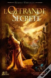 L'Offrande Secrète T.1 ; De La Fortune De L'Orbiviate