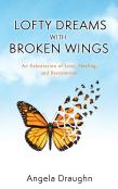 Lofty Dreams With Broken Wings