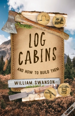 Capa do artigo Log Cabins And How To Build Them