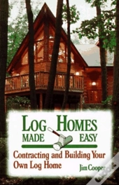 Log Homes Made Easy