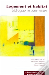 Logement Et Habitat ; Bibliographie Commentée