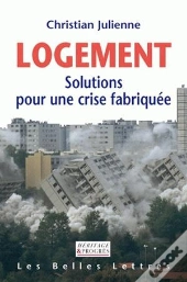 Logement ; Solutions Pour Une Crise Fabriquée