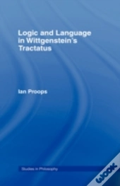 Logic And Language In Wittgenstein'S Tractatus