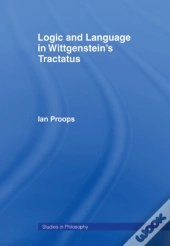 Logic And Language In Wittgenstein'S Tractatus