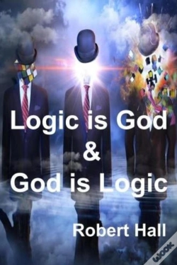 Capa do artigo Logic Is God & God Is Logic