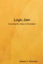 Logic Jam - Unlocking The Value Of Information - Preview