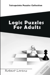 Logic Puzzles For Adults: Tairupeinto Pu