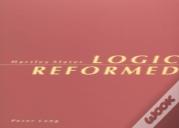 Logic Reformed