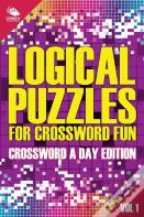 Logical Puzzles For Crossword Fun Vol 1