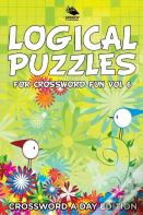 Logical Puzzles For Crossword Fun Vol 6