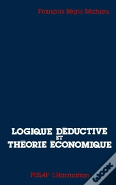 Logique Déductive Et  Théorie Économique