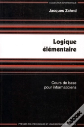 Logique Elementaire : Cours De Base Pour Informaticiens