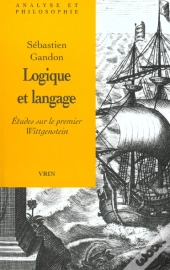 Logique Et Langage : Études Sur Le Premier Wittgenstein