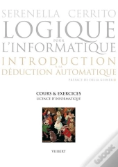 Logique Pour L'Informatique ; Introduction À La Déduction Automatique