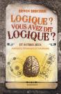 Logique, Vous Avez Dit Logique ? - Preview