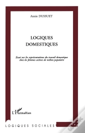 Logiques Domestiques ; Essai Sur Les Representation