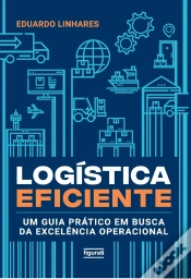 Capa do artigo Logística Eficiente – Um Guia Prático Em Busca Da Excelência Operacional