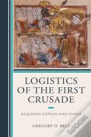 Logistics Of The First Crusade