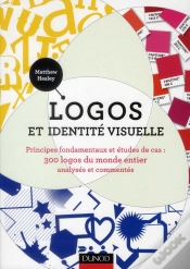 Capa do artigo Logos Et Identité Visuelle ; Principes Fondamentaux ; 300 Logos Exemplaires, Analysés Et Commentés