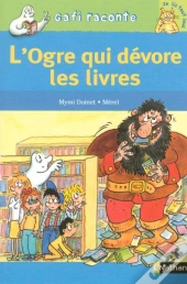 L'Ogre Qui Devore Les Livres