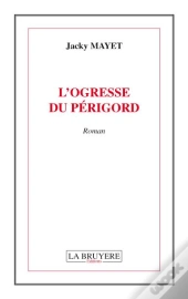 L'Ogresse Du Perigord