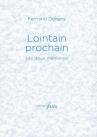 Lointain Prochain ; Les Deux Mémoires